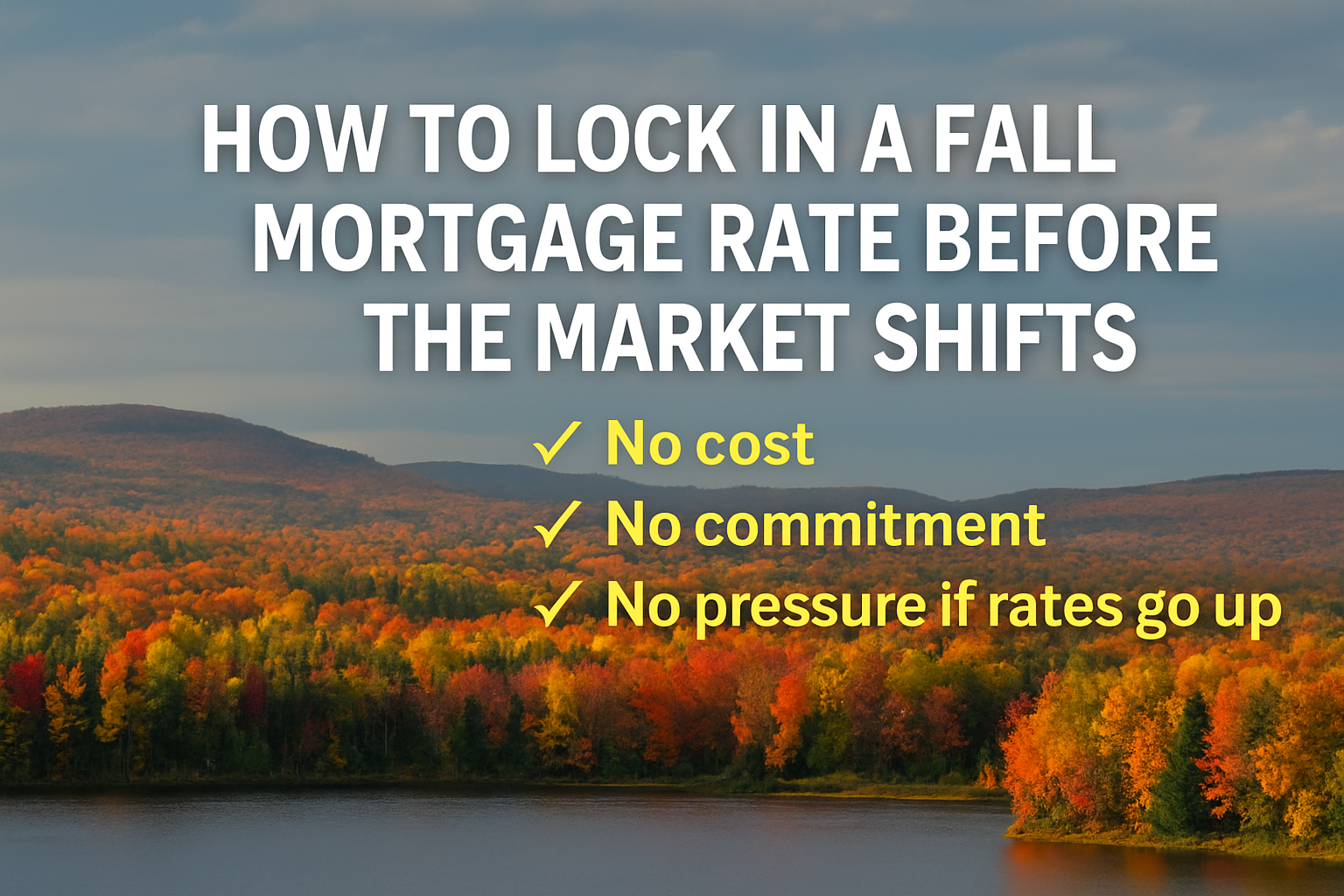 How to Lock in a Fall Mortgage Rate Before the Market Shifts