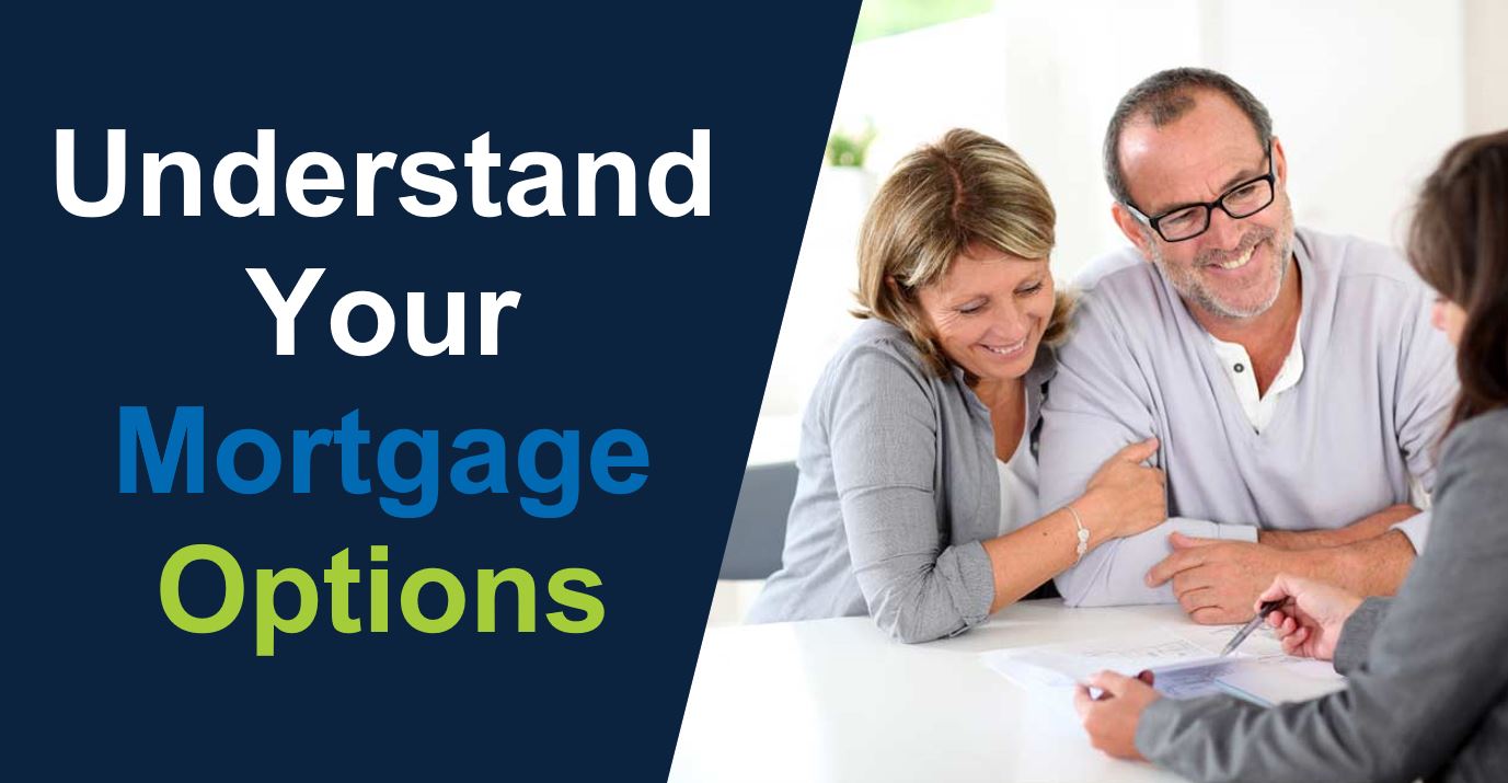 Understand Your Mortgage Options