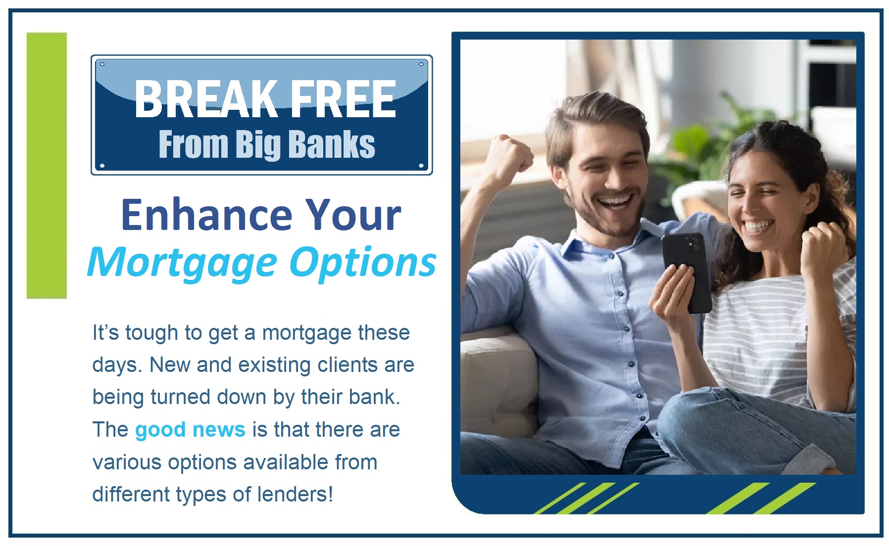 Break Free from Big Banks - Enhance Your Mortgage Experience